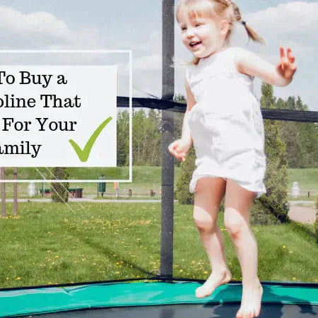 How To Buy a Trampoline That is Safe For Your Family
