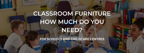 What Furniture Does Your School or Centre Actually Need? A Complete Guide by Age and Setting