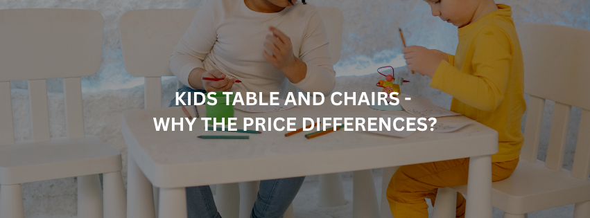 Why Kids Table Prices Vary Across Australian Retailers