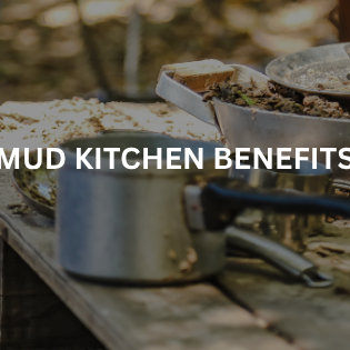 Mud Kitchens for Kids: 5 Reasons They're Worth the Mess