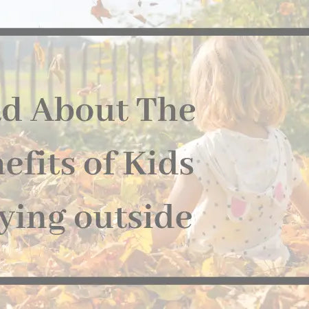 Read About The Benefits of Kids Playing Outside!