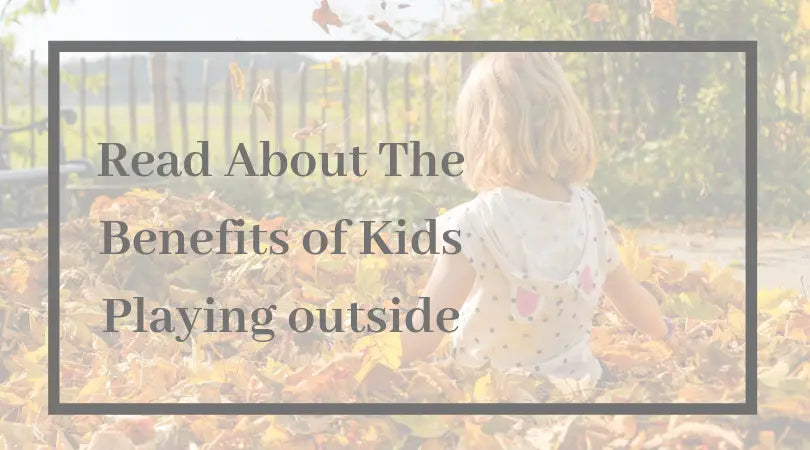 Read About The Benefits of Kids Playing Outside!